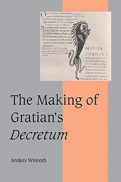 portada The Making of Gratian's Decretum (Cambridge Studies in Medieval Life and Thought: Fourth Series) (in English)