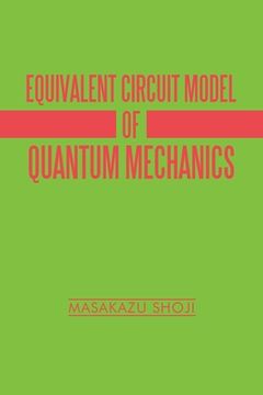 portada Equivalent Circuit Model of Quantum Mechanics (en Inglés)