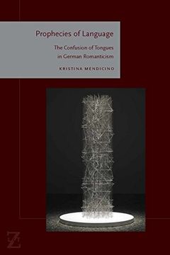 portada Prophecies of Language: The Confusion of Tongues in German Romanticism (Lit z) (en Inglés)