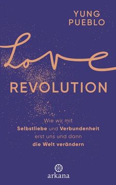 portada Love Revolution: Wie wir mit Selbstliebe und Verbundenheit Erst uns und Dann die Welt Verändern (en Alemán)