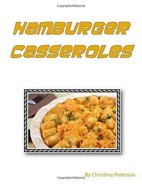portada Hamburger Casseroles: Every Recipe is Followed by Note Space, Goulash, Mexican gal Achi, Muffin Burger, Tater tot Dishes and More 