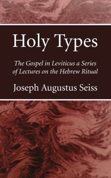 portada Holy Types: The Gospel in Leviticus a Series of Lectures on the Hebrew Ritual (en Inglés)