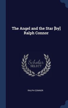 portada The Angel and the Star [by] Ralph Connor