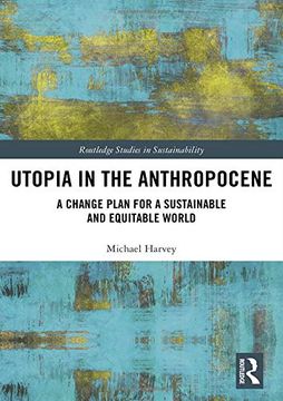 portada Utopia in the Anthropocene: A Change Plan for a Sustainable and Equitable World (en Inglés)