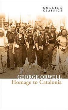 portada Homage to Catalonia: The Internationally Best Selling Author of Animal Farm and 1984 (Collins Classics) (en Inglés)