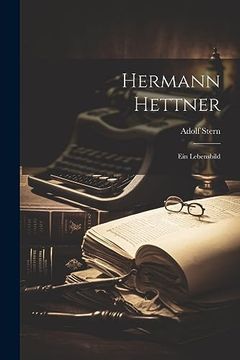 portada Hermann Hettner: Ein Lebensbild (en Alemán)