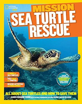 portada National Geographic Kids Mission: Sea Turtle Rescue: All About sea Turtles and how to Save Them (ng Kids Mission: Animal Rescue) (en Inglés)