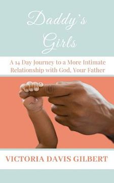 portada Daddy's Girls: A 14 Day Journey to a More Intimate Relationship with God, Your Father