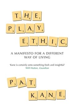 portada The Play Ethic: A Manifesto For a Different Way of Living (in English)