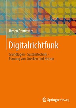 portada Digitalrichtfunk: Grundlagen - Systemtechnik - Planung von Strecken und Netzen (en Alemán)