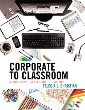 portada Corporate to Classroom: A Career-Switcher's Guide to Teaching (Rowman Littlefield) (in English)