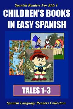 portada Spanish Readers for Kids i (Tales 1-3): Children'S Books in Easy Spanish: Volume 1 (Spanish Language Readers Collection) (in Spanish)