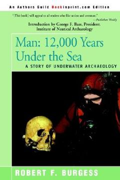 portada man: 12,000 years under the sea, a story of underwater archaeology (in English)