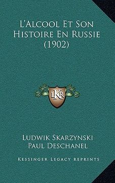 portada L'Alcool Et Son Histoire En Russie (1902) (en Francés)