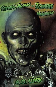 portada Scenes Along Zombie Highway (2018 Trade Paperback Edition) (en Inglés)