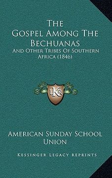 portada the gospel among the bechuanas: and other tribes of southern africa (1846) (en Inglés)