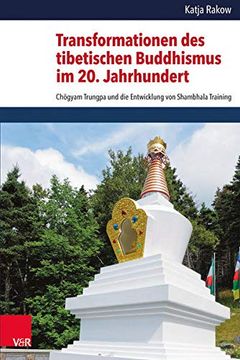 portada Transformationen Des Tibetischen Buddhismus Im 20. Jahrhundert: Chogyam Trungpa Und Die Entwicklung Von Shambhala Training (en Alemán)