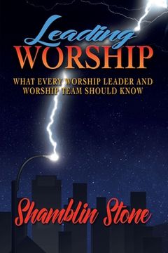 portada Leading Worship: What Every Worship Leader and Worship Team Should Know (in English)