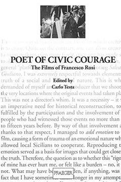 portada Poet of Civic Courage: The Films of Francesco Rosi (Contributions to the Study of Popular Culture) (en Inglés)