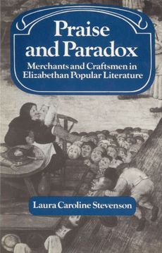 portada Praise and Paradox: Merchants and Craftsmen in Elizabethan Popular Literature (Past and Present Publications) (en Inglés)