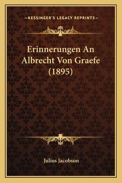 portada Erinnerungen An Albrecht Von Graefe (1895) (en Alemán)