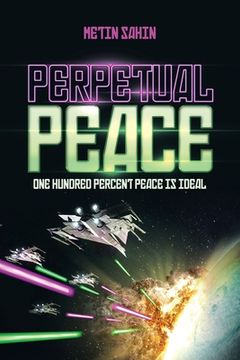portada Perpetual Peace: One Hundred Percent Peace Is Ideal (en Inglés)
