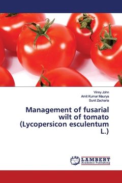 portada Management of fusarial wilt of tomato (Lycopersicon esculentum L.)