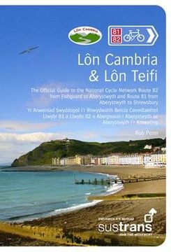 portada lon cambria & lon teifi: the official guide to the national cycle network route 81 from aberystwyth to shrewsbury and route 82 between aberystw (in English)
