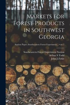portada Markets for Forest Products in Southwest Georgia; no.1 (en Inglés)