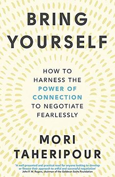 portada Bring Yourself: How to Harness the Power of Connection to Negotiate Fearlessly 