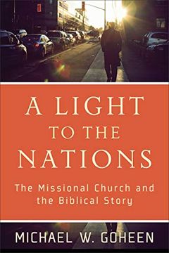 portada Light to the Nations: The Missional Church and the Biblical Story (en Inglés)