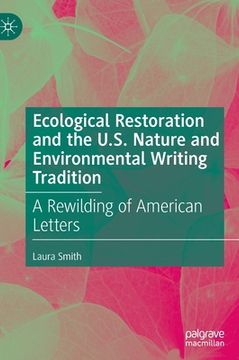 portada Ecological Restoration and the U.S. Nature and Environmental Writing Tradition: A Rewilding of American Letters (en Inglés)