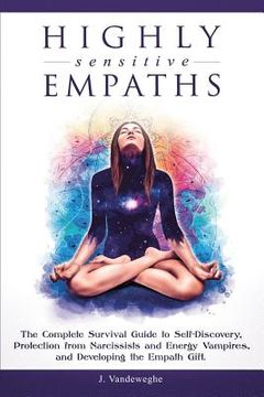 portada Highly Sensitive Empaths: The Complete Survival Guide to Self-Discovery, Protection from Narcissists and Energy Vampires, and Developing the Emp (en Inglés)