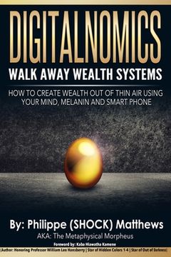 portada DIGITALNOMICS - Walk Away Wealth Systems: How to Create Wealth Out of Thin Air Using Your Mind, Melanin and Smart Phone (in English)