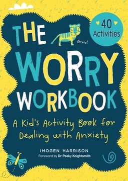 portada The Worry Workbook: A Kid'S Activity Book for Dealing With Anxiety (en Inglés)
