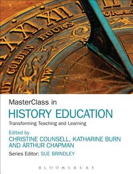 portada Masterclass in History Education: Transforming Teaching and Learning (en Inglés)