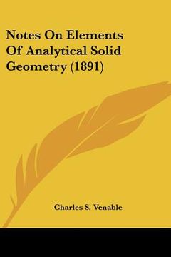 portada notes on elements of analytical solid geometry (1891) (en Inglés)
