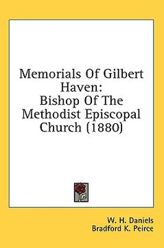 portada memorials of gilbert haven: bishop of the methodist episcopal church (1880) (en Inglés)