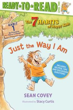 portada Just the Way I Am: Habit 1 (Ready-To-Read Level 2)