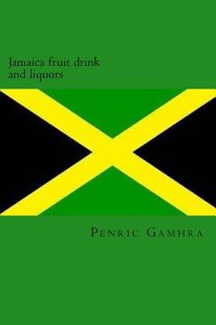 portada Jamaica fruit drink and liquors (en Inglés)