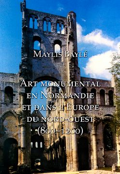 portada L'Art Monumental En Normandie Et Dans l'Europe Du Nord-Ouest, 800-1200 (en Francés)