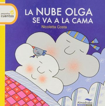 La Nube Olga Se Va A La Cama (Pequeños Cuentos)