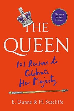 portada The Queen: 101 Reasons to Celebrate her Majesty – the Platinum Jubilee Edition (in English)