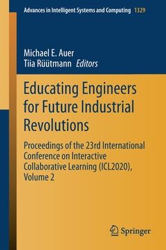 portada Educating Engineers for Future Industrial Revolutions: Proceedings of the 23rd International Conference on Interactive Collaborative Learning (Icl2020