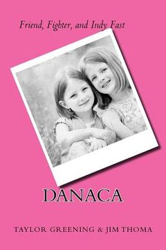 portada Danaca: Friend, Fighter, & Indy Fast (en Inglés)