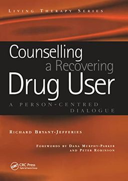 portada Counselling a Recovering Drug User: A Person-Centered Dialogue (Living Therapies Series) (in English)