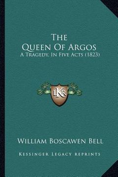 portada the queen of argos: a tragedy, in five acts (1823) (en Inglés)