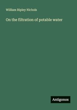 On the Filtration of Potable Water