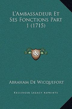 portada L'Ambassadeur Et Ses Fonctions Part 1 (1715) (en Francés)