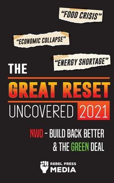 portada The Great Reset Uncovered 2021: Food Crisis, Economic Collapse & Energy Shortage; Nwo - Build Back Better & the Green Deal (2) (Truth Anonymous) (en Inglés)